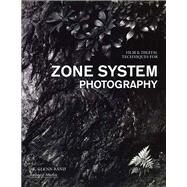Film & Digital Techniques for Zone System Photography by Rand, Glenn, 9781584282273