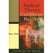 Radical Theory, Caribbean Reality by Mills, Charles W., 9789766402273
