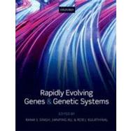 Rapidly Evolving Genes and Genetic Systems by Singh, Rama S.; Xu, Jianping; Kulathinal, Rob J., 9780199642274