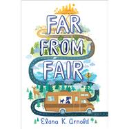 Far from Fair by Arnold, Elana K., 9780544602274
