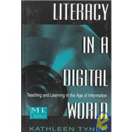 Literacy in a Digital World: Teaching and Learning in the Age of Information by Tyner,Kathleen, 9780805822274