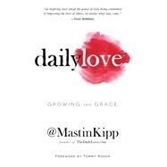 Daily Love Growing into Grace by Kipp, Mastin, 9781401942274