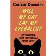 Will My Cat Eat My Eyeballs? by Doughty, Caitlin; Ruz, Dianne, 9781432872274