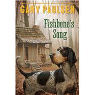 Fishbone's Song by Paulsen, Gary, 9781481452274