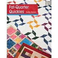 Fat-quarter Quickies by Brown, Kathy, 9781604682274