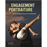 Engagement Portraiture Master Techniques for Digital Photographers by Dorr, Tracy, 9781608952274