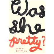 Was She Pretty? by Shapton, Leanne, 9781770462274