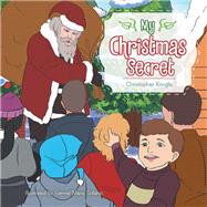 My Christmas Secret by Kringle, Christopher; Sollano, Gennel Marie, 9781796062274
