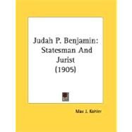 Judah P Benjamin : Statesman and Jurist (1905) by Kohler, Max J., 9780548582275