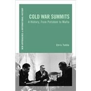 Cold War Summits A History, From Potsdam to Malta by Tudda, Chris; Zeiler, Thomas, 9781472532275