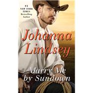 Marry Me by Sundown by Lindsey, Johanna, 9781501162275