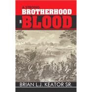 A Strong Brotherhood in Blood by Keator, Brian L. J., 9781503522275