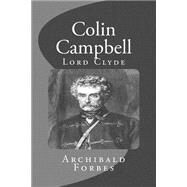 Colin Campbell by Forbes, Archibald, 9781511512275