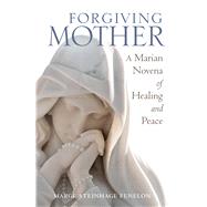 Forgiving Mother by Fenelon, Marge Steinhage, 9781632532275