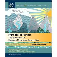 From Tool to Partner by Grudin, Jonathan; Carroll, John M., 9781681732275