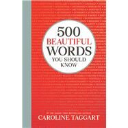 500 Beautiful Words You Should Know by Taggart, Caroline, 9781789292275