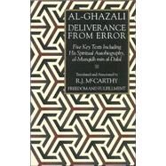 Deliverance from Error Five Key Texts Including His Spiritual Autobiography, al-Munqidh min al-Dalal by al-Ghazali, Abu Hamid Muhammad; Lichtenstadter, Ilse; McCarthy, R. J., 9781887752275