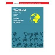 World, The: A History, Combined Volume [Rental Edition] by Fernandez-Armesto, Felipe, 9780135572276