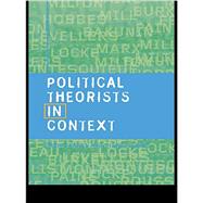 Political Theorists in Context by Isaacs, Stuart; Sparks, Chris, 9780203402276