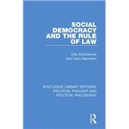 Social Democracy and the Rule of Law by Kirchheimer, Otto; Neumann, Franz; Tribe, Keith, 9780367232276
