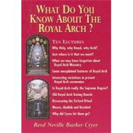 What Do You Know About the Royal Arch? by Cryer, Neville Barker, 9780853182276