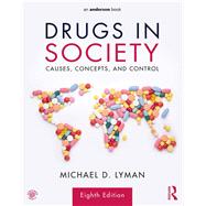 Drugs in Society: Causes, Concepts, and Control by Lyman, Michael D., 9781138202276