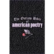 The Outlaw Bible of American Poetry by Kaufman, Alan, 9781560252276