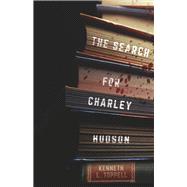 The Search for Charley Hudson by Toppell, Kenneth L., 9781667892276