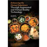 Enhancing the Dining Experience through Augmented and Virtual Reality Technology by Rajalakshmi Subramaniam; Sanjay Mohapatra, 9781806862276