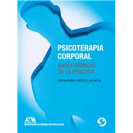 Psicoterapia corporal Bases tericas de la prctica by Ortiz Lachica, Fernando, 9786079472276