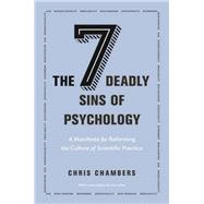 The Seven Deadly Sins of Psychology by Chambers, Chris, 9780691192277
