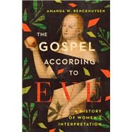 The Gospel According to Eve by Benckhuysen, Amanda W., 9780830852277