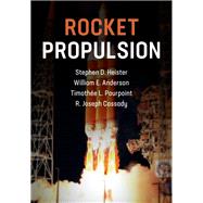 Rocket Propulsion by Heister, Stephen D.; Anderson, William E.; Pourpoint, Timothee; Cassady, R. Joseph, 9781108422277