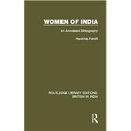 Women of India: An Annotated Bibliography by Pandit; Harshida, 9781138292277