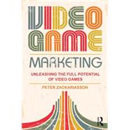Video Game Marketing: A student textbook by Zackariasson; Peter, 9781138812277