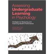 Assessing Undergraduate Learning in Psychology Strategies for Measuring and Improving Student Performance by Nolan, Susan A.; Hakala, Christopher M.; Landrum, R. Eric, 9781433832277