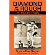 Diamond in the Rough by Neumann, Roger A.; Clark, Dave, 9781463772277