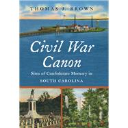 Civil War Canon by Brown, Thomas J., 9781469642277