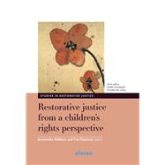 Restorative justice from a childrens rights perspective by Wolthuis, Annemieke; Chapman, Tim, 9789462362277