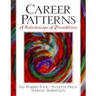 Career Planning : A Kaleidoscope of Possibilities by Harris-Tuck, Liz; Robertson, Marilee; Price, Annette, 9780130812278