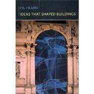 Ideas That Shaped Buildings by Hearn, M. Fil, 9780262582278