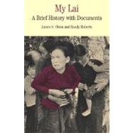 My Lai A Brief History with Documents by Olson, James S.; Roberts, Randy, 9780312142278