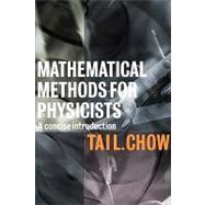 Mathematical Methods for Physicists: A Concise Introduction by Tai L. Chow, 9780521652278
