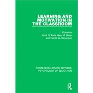 Learning and Motivation in the Classroom by Paris; Scott G., 9781138732278