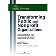 Transforming Public and Nonprofit Organizations Stewardship for Leading Change by Kee, James E.; Newcomer, Kathryn E., 9781567262278
