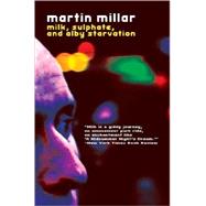 Milk, Sulphate, and Alby Starvation by Millar, Martin, 9781593762278