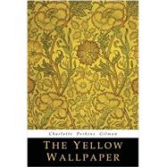 The Yellow Wallpaper by Gilman, Charlotte Perkins, 9781684222278