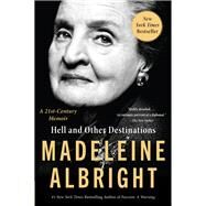 Hell and Other Destinations by Madeleine Albright, 9780062802279