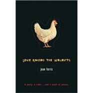Love Among the Walnuts by Ferris, Jean, 9780152062279