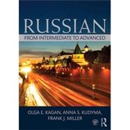 Russian: From Intermediate to Advanced by Kagan; Olga, 9780415712279